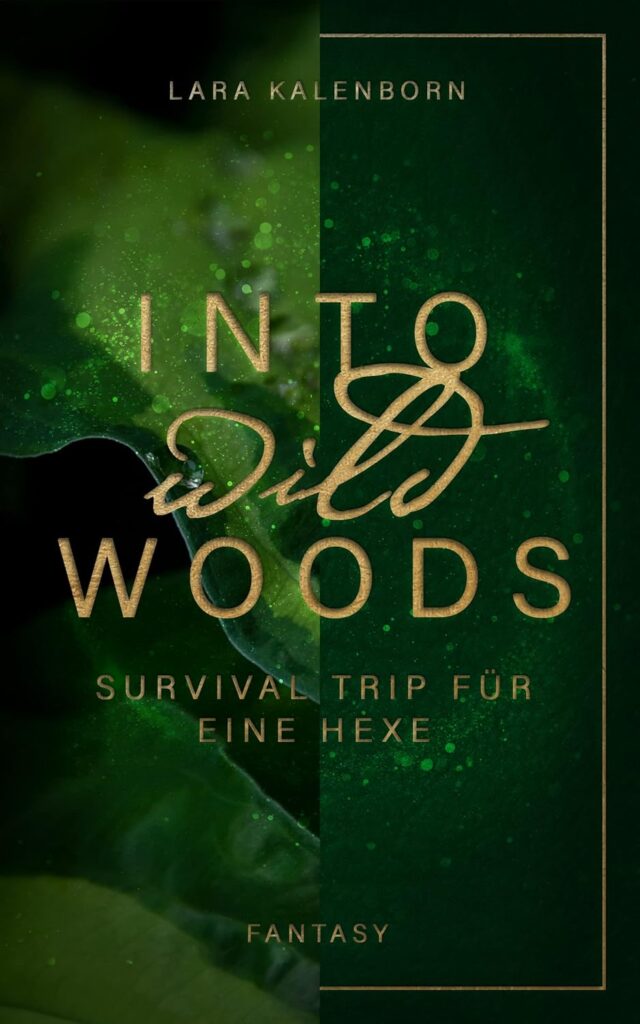 Into wild Woods – Survival Trip für eine Hexe